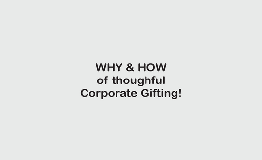 Corporate Gifting Unveiled: The Why and How of Thoughtful Business Gestures
